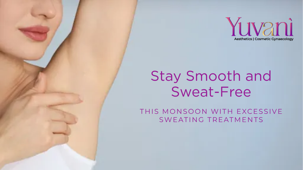 Excessive Sweating Treatment in Navi Mumbai | Stay Sweat-Free This Monsoon